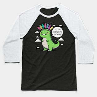 Dinosaur's Fashion Statement Baseball T-Shirt